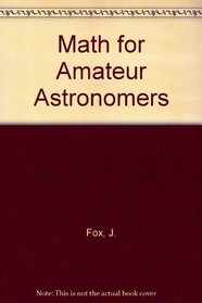 Math for Amateur Astronomers