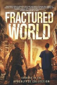 Fractured World: Courage in the Apocalypse Collection