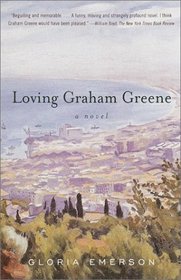 Loving Graham Greene : A Novel
