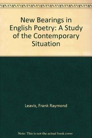 New Bearings in English Poetry: A Study of the Contemporary Situation