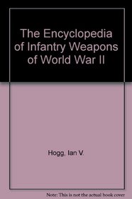 Encyclopedia Of Infantry Weapons Of W