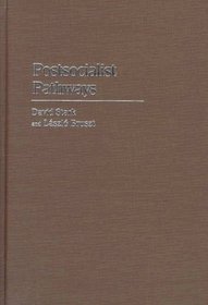 Postsocialist Pathways : Transforming Politics and Property in East Central Europe (Cambridge Studies in Comparative Politics)