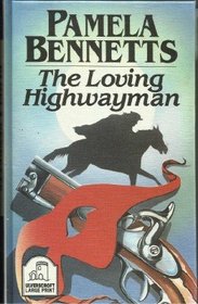 The Loving Highwayman (Ulverscroft Large Print)