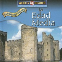 La Edad Media / Middle Ages (La Vida En El Pasado / Life Long Ago) (Spanish Edition)