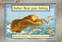 Father Bear Goes Fishing: Leveled Reader (Levels 3-5) (PMS)