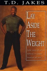 Lay Aside the Weight: Take Control of it Before it Controls You