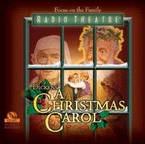 Dickens' A Christmas Carol (Focus on the Family Radio Theatre)