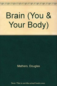 Your Brain (You and Your Body)