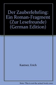 Der Zauberlehrling: Ein Roman-Fragment (Zur Lesefreunde) (German Edition)