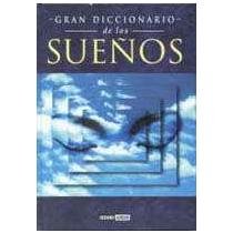 Gran Diccionario De Los Suenos (Diccionarios) (Spanish Edition)