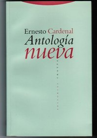 Antologia Nueva - Ernesto Cardenal (La Dicha de Enmudecer) (Spanish Edition)