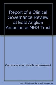 Report of a Clinical Governance Review at East Anglian Ambulance NHS Trust