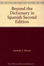 Beyond the Dictionary in Spanish Second Edition