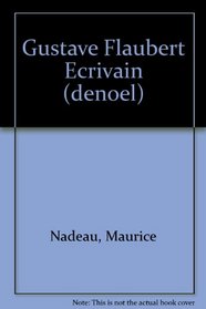 Gustave Flaubert Ecrivain (denoel) (French Edition)