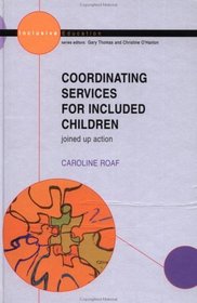 Co-Ordinating Services for Included Children: Joined-up Action