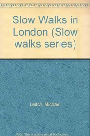 Slow Walks in London (Slow walks series)