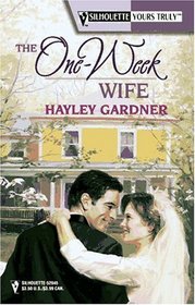 The One-Week Wife (For Better...For Worse...For a Week!, Bk 1) (Silhouette Yours Truly, No 45)