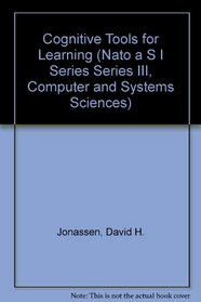 Cognitive Tools for Learning (Nato a S I Series Series III, Computer and Systems Sciences)