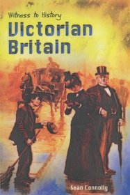 Victorian Britain (Witness to History) (Witness to History)