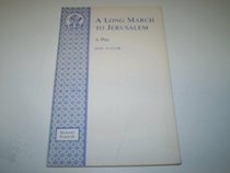 A Long March to Jerusalem (Acting Edition)