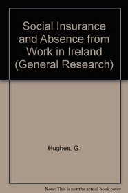 Social Insurance and Absence from Work in Ireland (General Research)