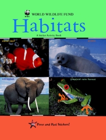 Habitats: A Sticker Activity Book (World Wide Life, Fund, Saving Life on Earth)