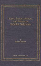 Sages, Stories, Authors and Editors in Rabbinic Babylonia