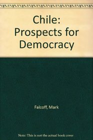 Chile: Prospects for Democracy