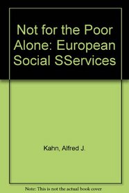 Not for the Poor Alone: European Social SServices