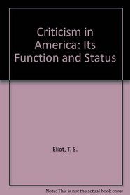 Criticism in America: Its Function and Status