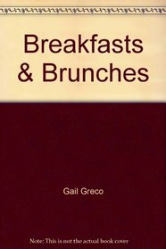 Breakfasts and Brunches: Favorite Recipes from America's Bed and Breakfast Inns