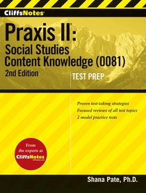 CliffsNotes Praxis II: Social Studies Content Knowledge (0081)