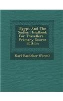 Egypt and the Sudan: Handbook for Travellers - Primary Source Edition