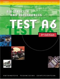 Automotive ASE Test Preparation Manuals, 3E A6: Electrical/Electronics Systems (Delmar Learning's Ase Test Prep Series)