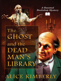 The Ghost and the Dead Man's Library (Haunted Bookshop, Bk 3) (Large Print)