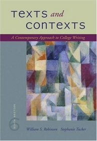 Texts and Contexts : A Contemporary Approach to College Writing