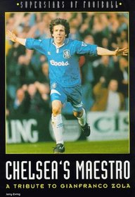 Chelsea's Maestro: A Tribute to Gianfranco Zola (Superstars of Football)