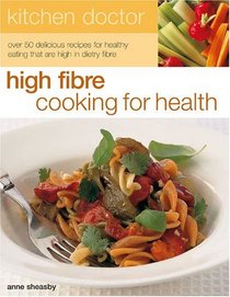 Kitchen Doctor: High Fiber Cooking for Health (Kitchen Doctor)