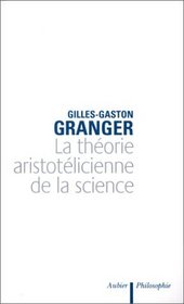 La theorie aristotelicienne de la science (Collection Analyse et raisons ; 22) (French Edition)