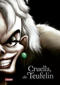 Disney - Villains 7: Cruella, die Teufelin: Die Geschichte der Bsewichtin aus 