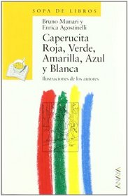 Caperucita Roja, Verde, Amarilla, Azul Y Blanca / Little Red Riding Hood, Green, Yellow, Blue and White (Sopa De Libros / Soup of Books)