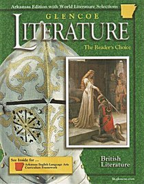Glencoe Literature: Brithish Literature Arkansas Edition: The Readers Choice (Arkansas Edition with World Literature Selections)