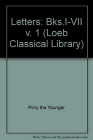Letters: Bks.I-VII v. 1 (Loeb Classical Library)