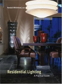 Residential Lighting : A Practical Guide