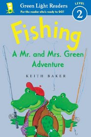 Fishing: A Mr. and Mrs. Green Adventure (Green Light Readers Level 2)