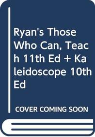 Those Who Can Teach Eleventh Edition Plus Kaleidoscope Tenth Edition
