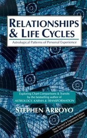 Relationships  Life Cycles: Astrological Patterns of Personal Experience