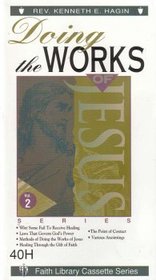 Doing the Works of Jesus Volume 2 by Kenneth E. Hagin