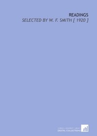 Readings: Selected by W. F. Smith [ 1920 ]