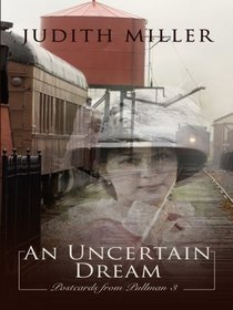 An Uncertain Dream (Postcards from Pullman, Bk 3) (Large Print)